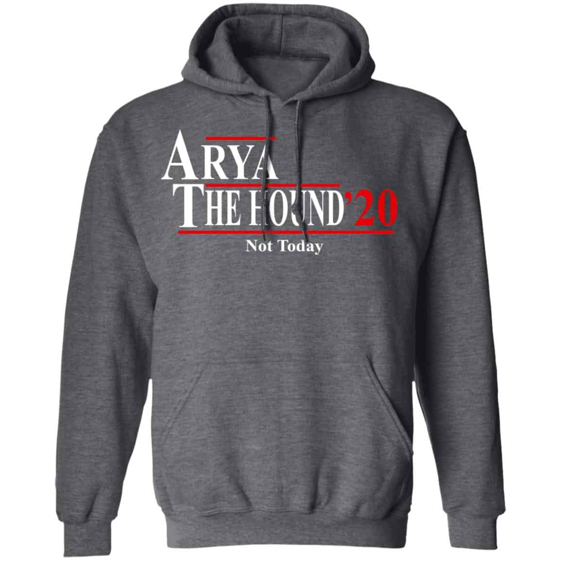 Arya The Hound 2020 Not Today Shirt, Hoodie, Tank
