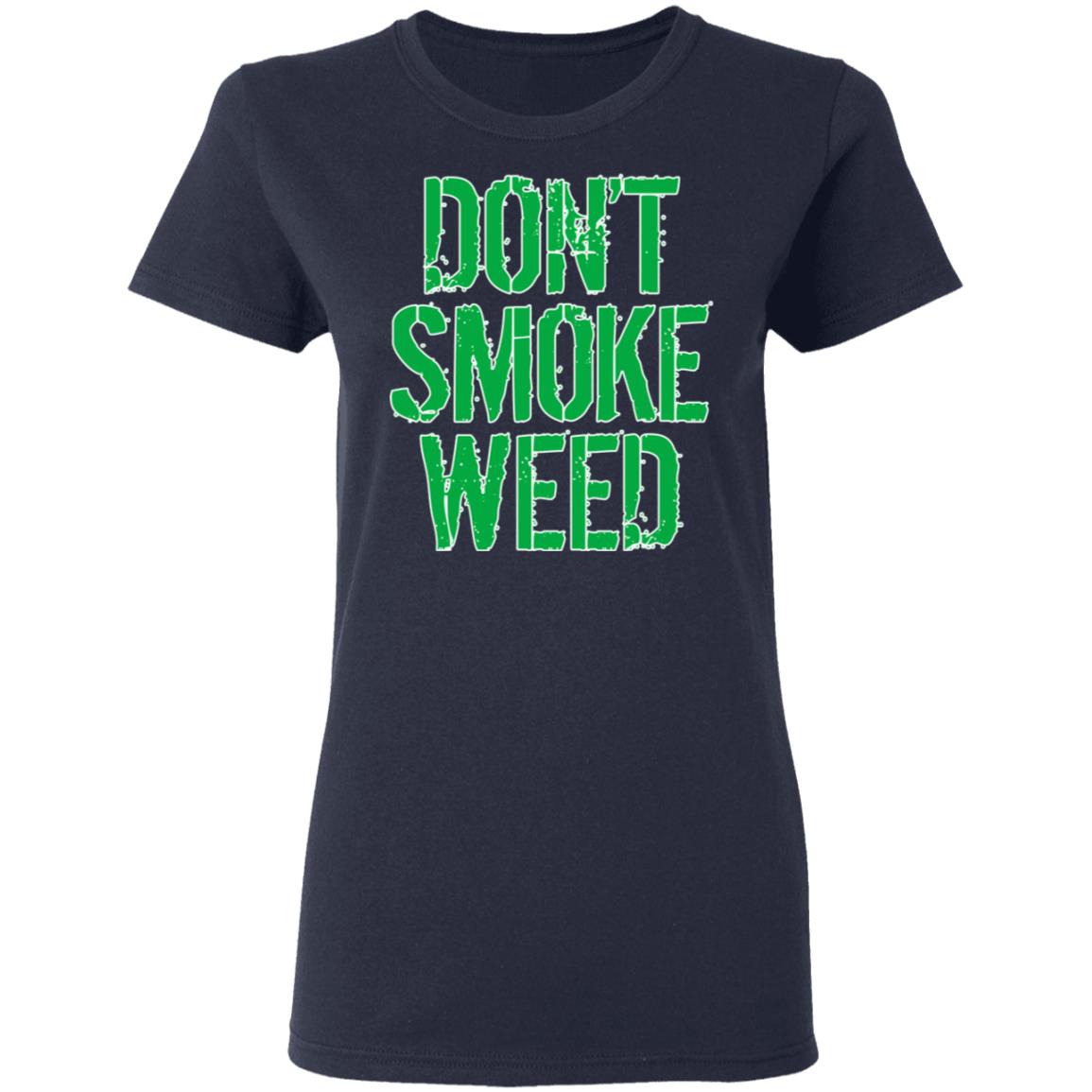 Don’t Smoke Weed Shirt, Hoodie, Tank
