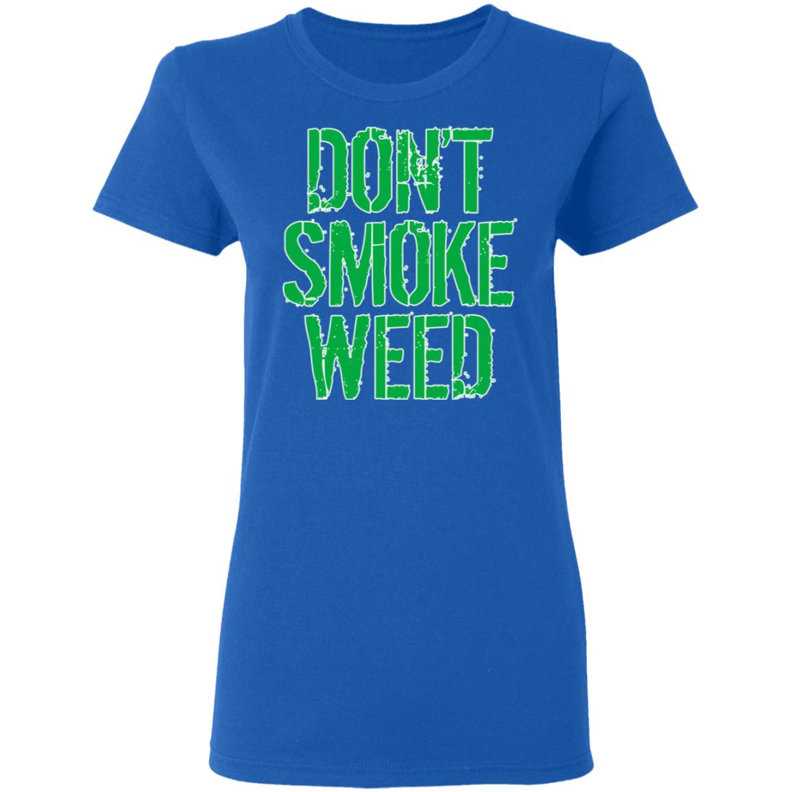 Don’t Smoke Weed Shirt, Hoodie, Tank