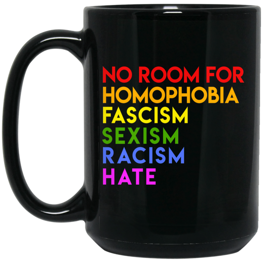 No Room For Homophobia Fascism Sexism Racism Hate LGBT Mug