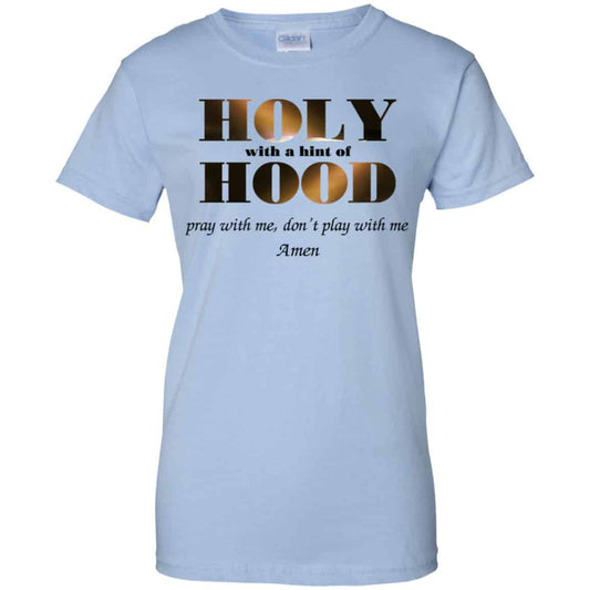 
	Holy With A Hint Of Hood Pray With Me Don’t Play With Me Amen Shirt, Hoodie, Tank