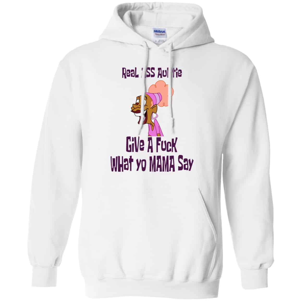 Real Ass Auntie Give A Fuck What Yo Mama Say Shirt, Hoodie, Tank