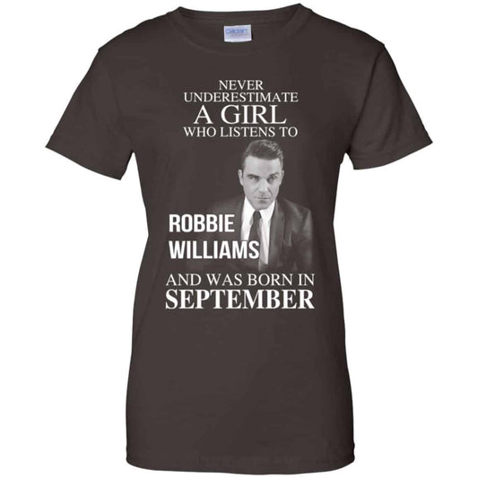 A Girl Who Listens To Robbie Williams And Was Born In September T-Shirts, Hoodie, Tank