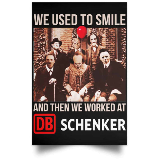 We Used To Smile And Then We Worked At DB Schenker Posters