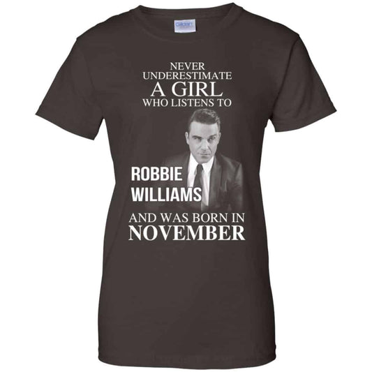 A Girl Who Listens To Robbie Williams And Was Born In November T-Shirts, Hoodie, Tank