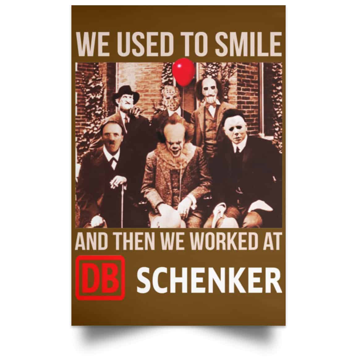 We Used To Smile And Then We Worked At DB Schenker Posters