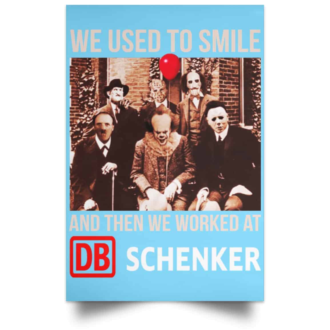 We Used To Smile And Then We Worked At DB Schenker Posters