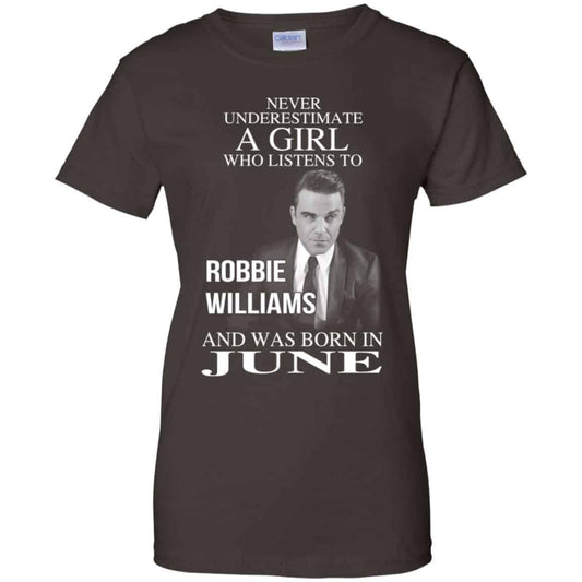 A Girl Who Listens To Robbie Williams And Was Born In June T-Shirts, Hoodie, Tank