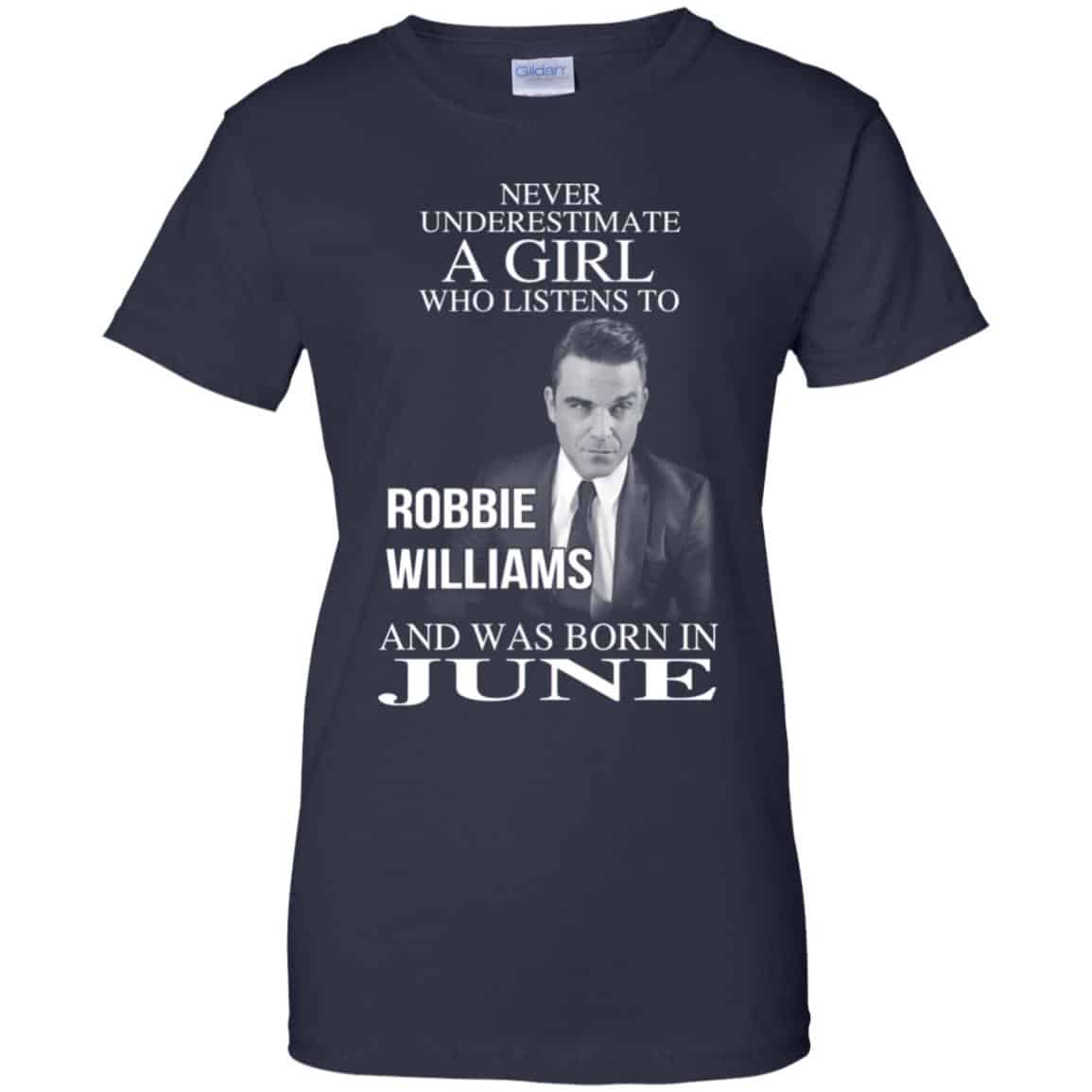 A Girl Who Listens To Robbie Williams And Was Born In June T-Shirts, Hoodie, Tank