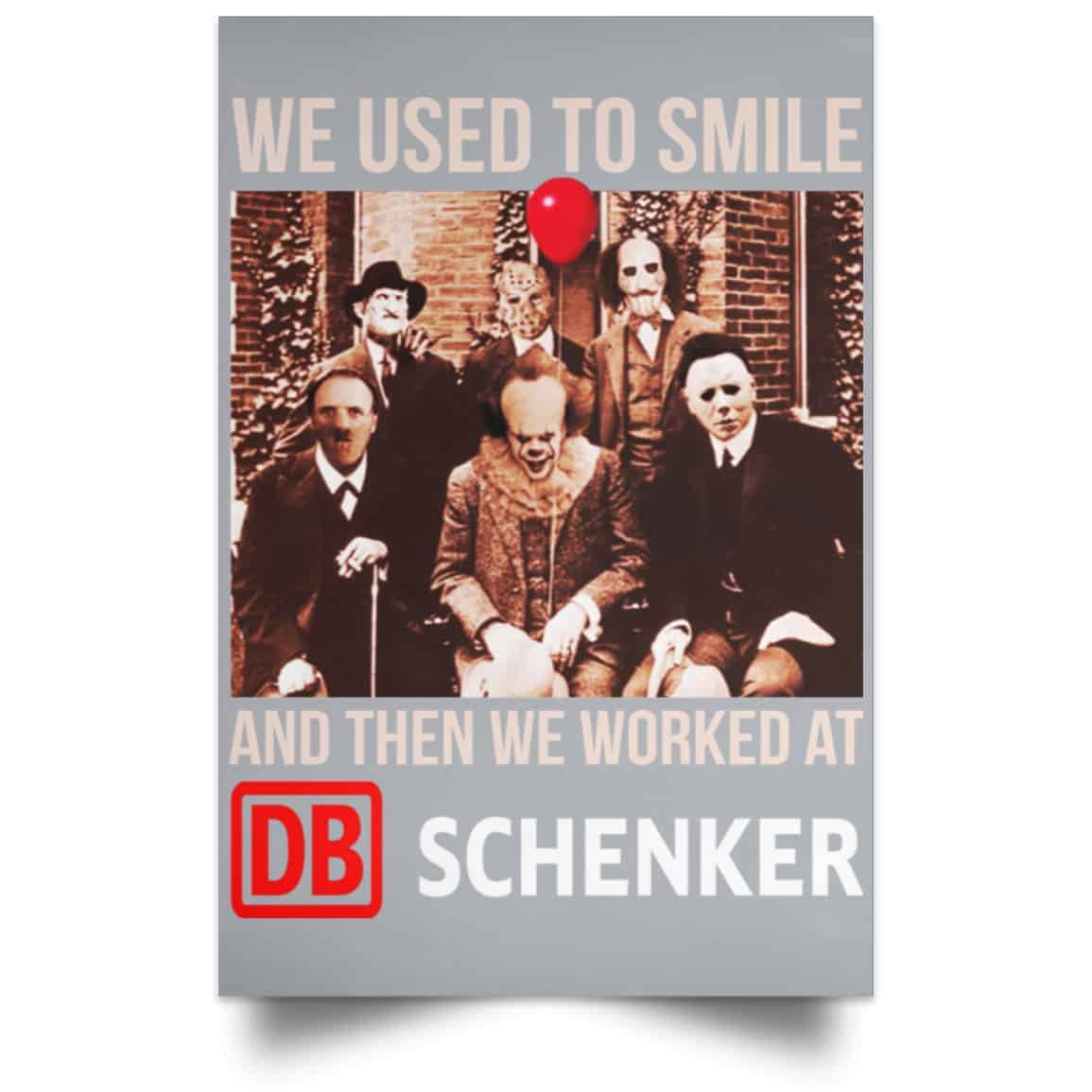 We Used To Smile And Then We Worked At DB Schenker Posters
