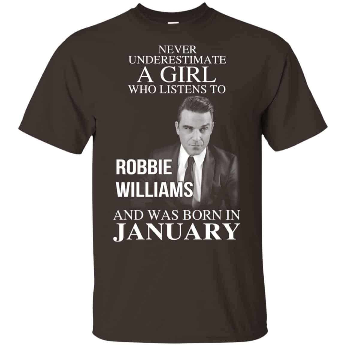 A Girl Who Listens To Robbie Williams And Was Born In January T-Shirts, Hoodie, Tank