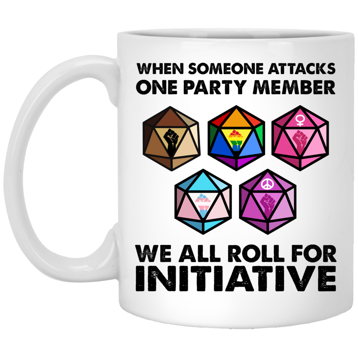 When Someone Attacks One Party Member We All Roll For Initiative Mug