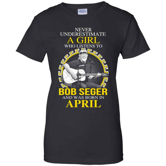 
	A Girl Who Listens To Bob Seger And Was Born In April T-Shirts, Hoodie, Tank