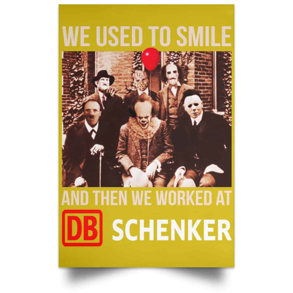 We Used To Smile And Then We Worked At DB Schenker Posters