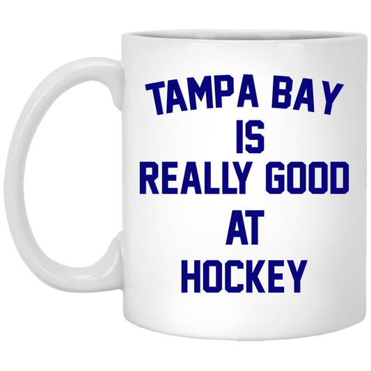 
	Tampa Bay Is Really Good At Hockey Mug
