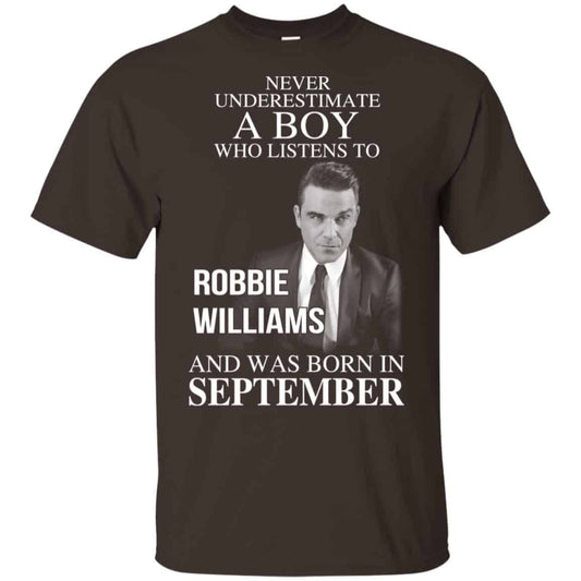 A Boy Who Listens To Robbie Williams And Was Born In September T-Shirts, Hoodie, Tank