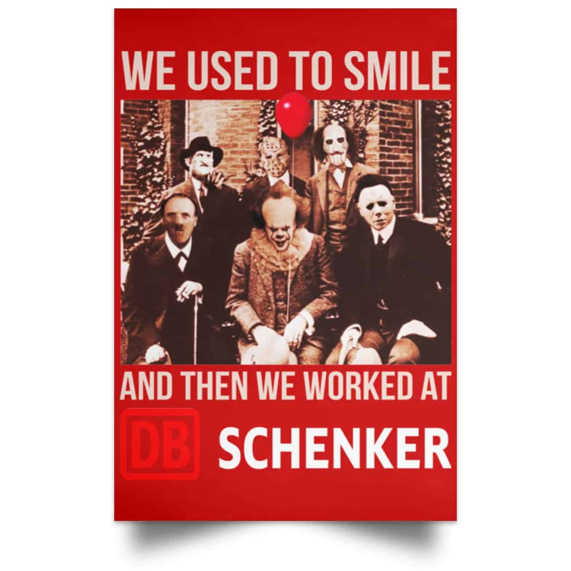 We Used To Smile And Then We Worked At DB Schenker Posters