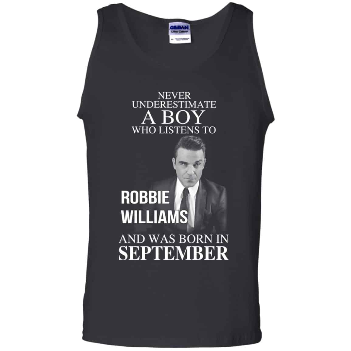 A Boy Who Listens To Robbie Williams And Was Born In September T-Shirts, Hoodie, Tank