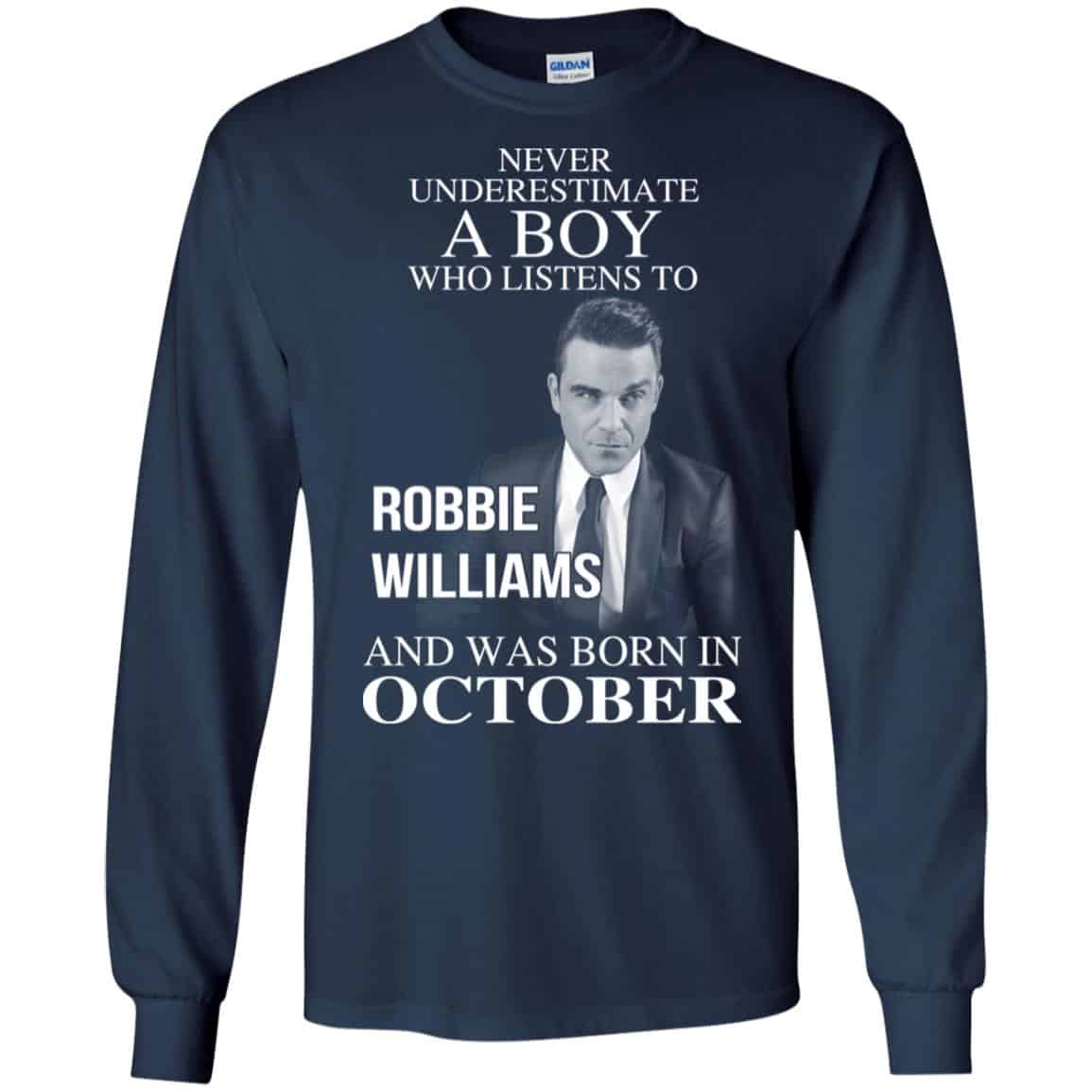 A Boy Who Listens To Robbie Williams And Was Born In October T-Shirts, Hoodie, Tank