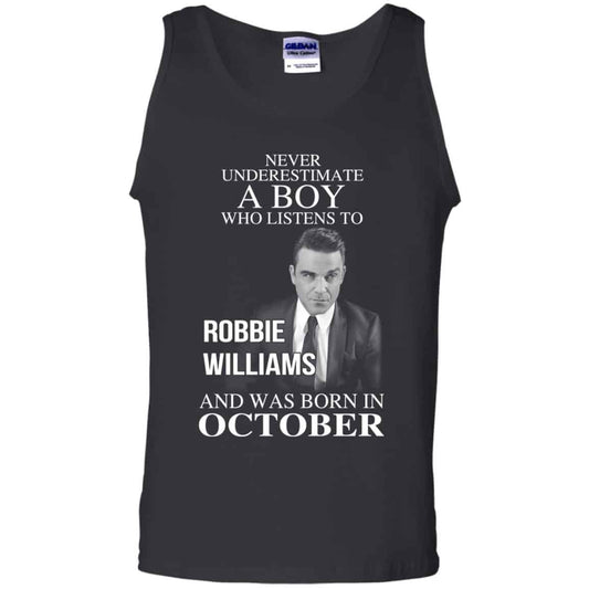 A Boy Who Listens To Robbie Williams And Was Born In October T-Shirts, Hoodie, Tank
