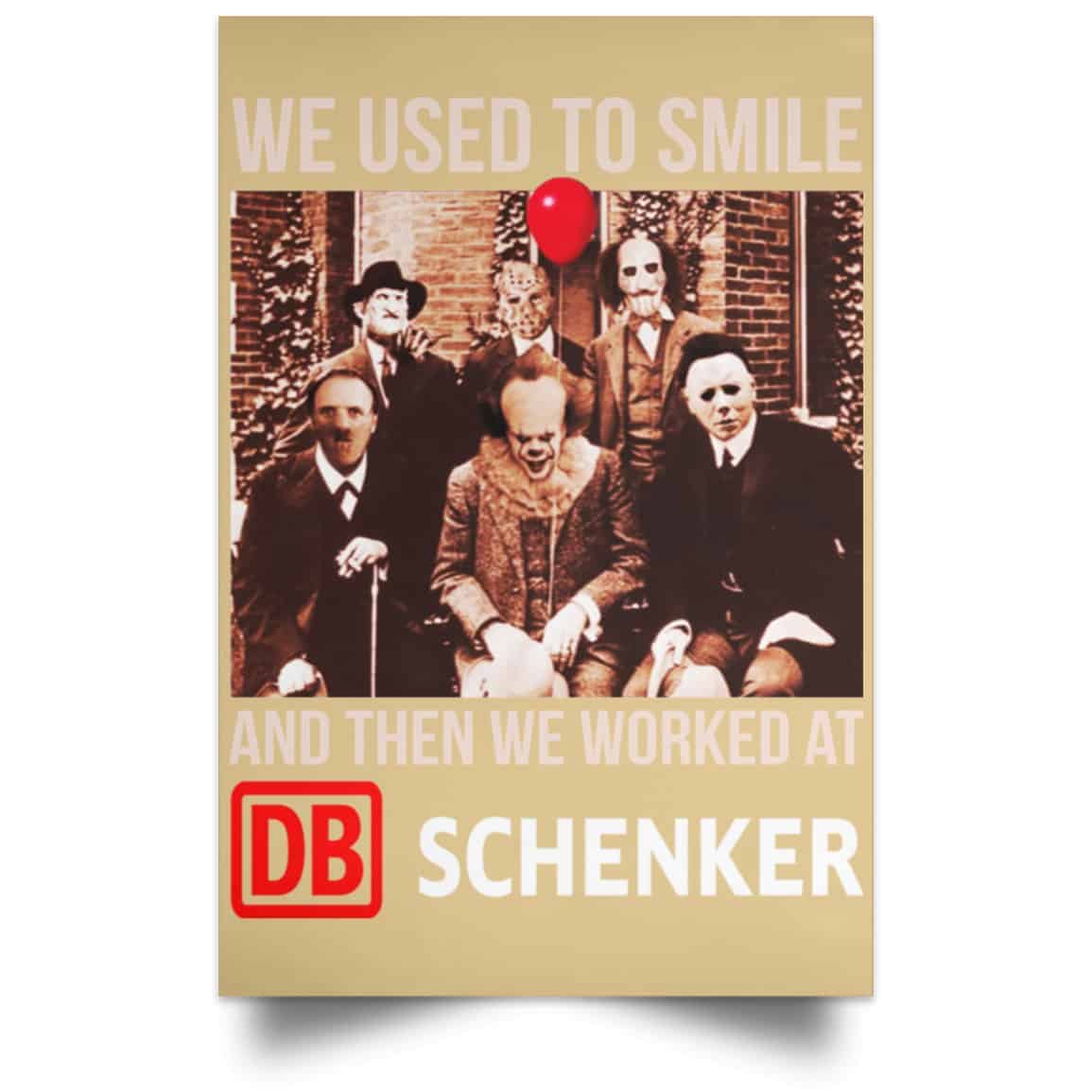 We Used To Smile And Then We Worked At DB Schenker Posters