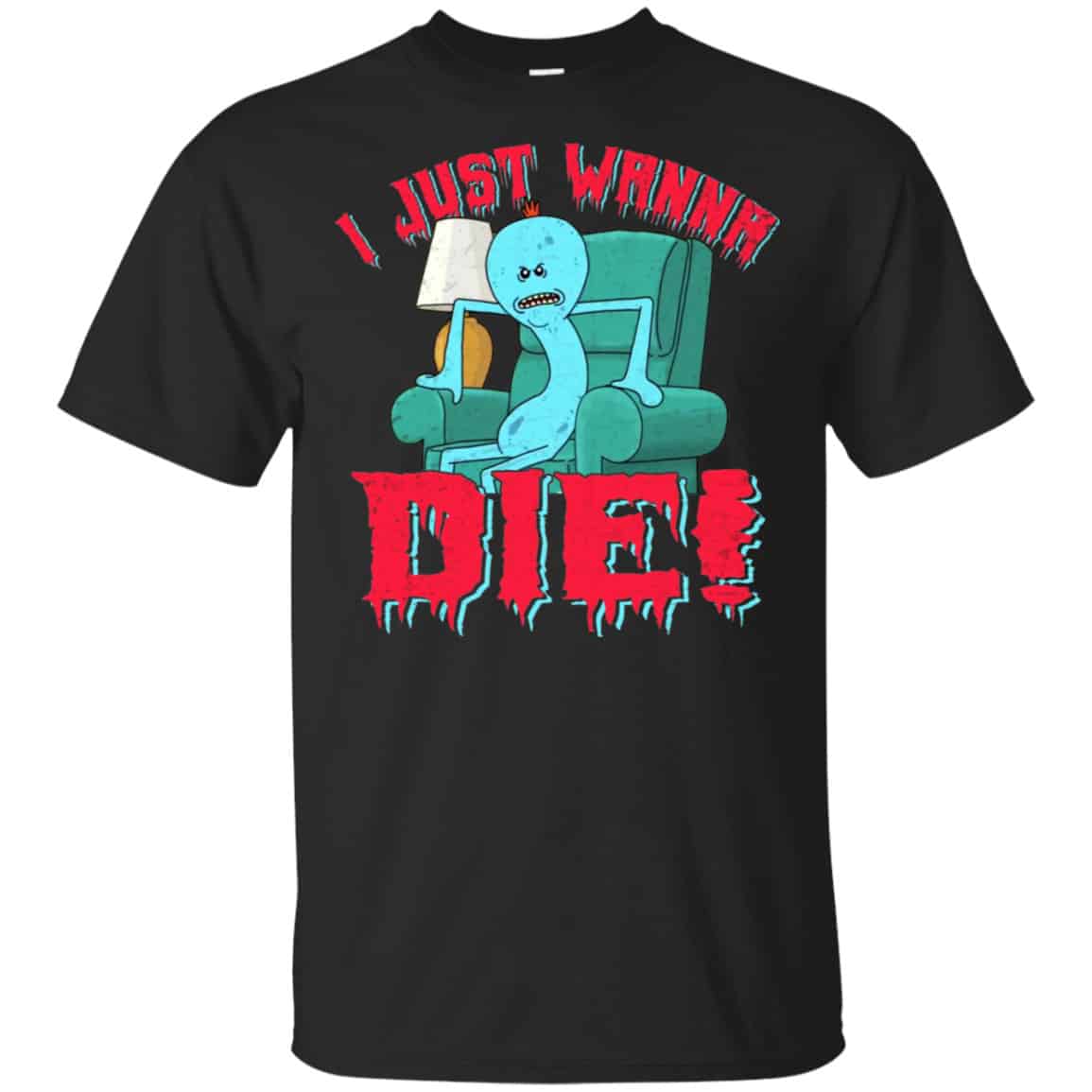 Rick And Morty: I Just Wanna Die Shirt, Hoodie, Tank