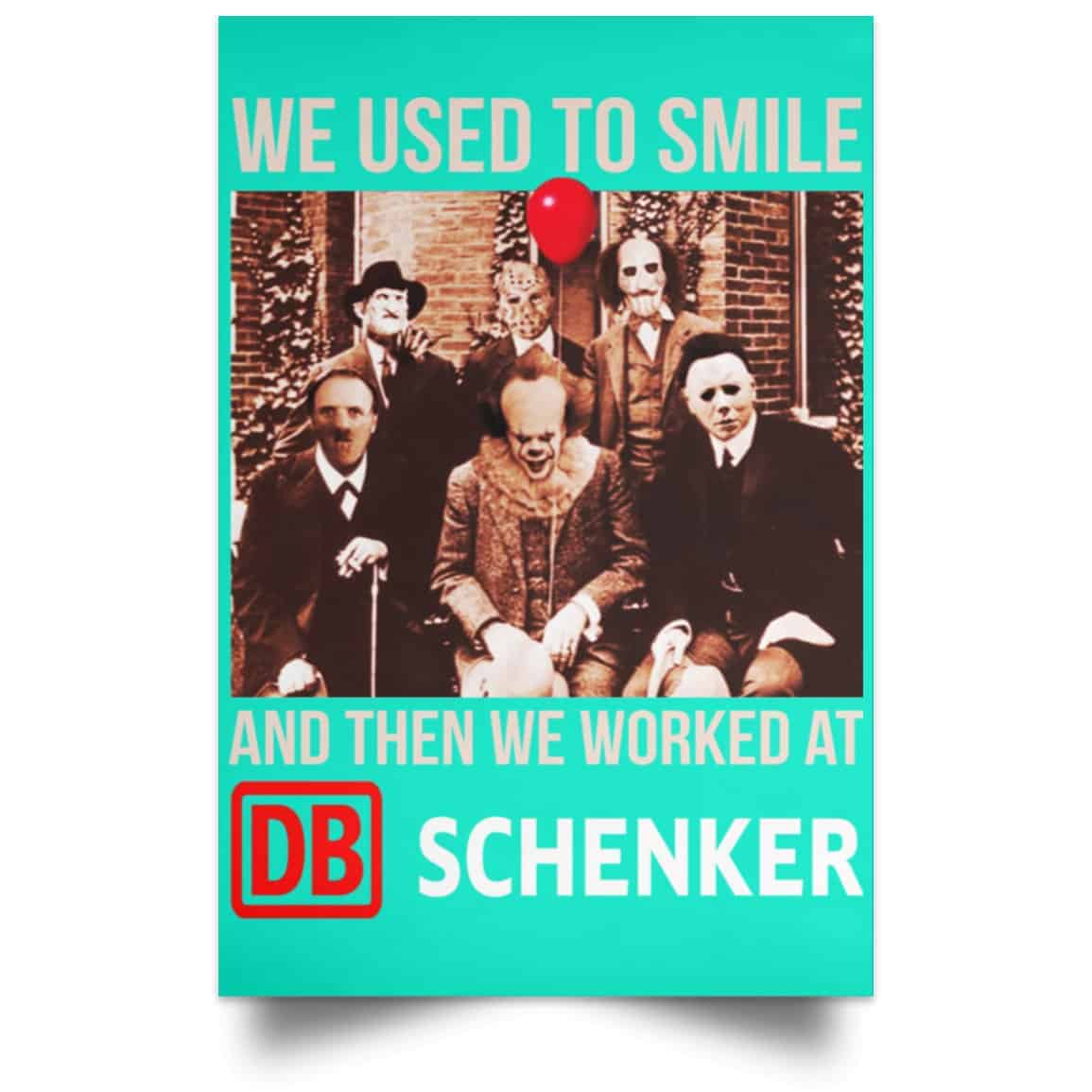 We Used To Smile And Then We Worked At DB Schenker Posters