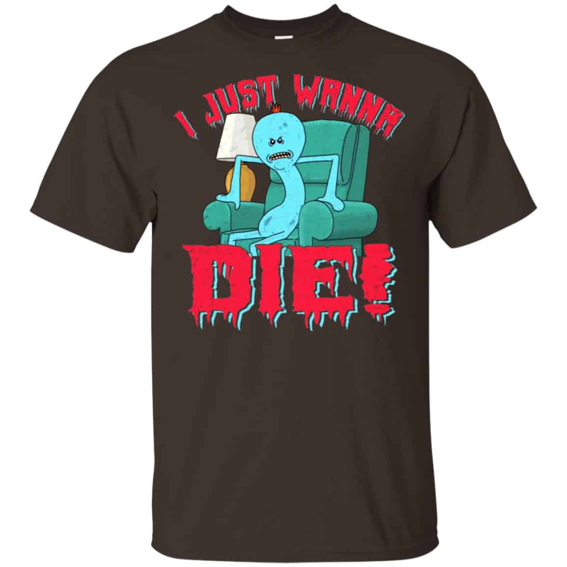 Rick And Morty: I Just Wanna Die Shirt, Hoodie, Tank