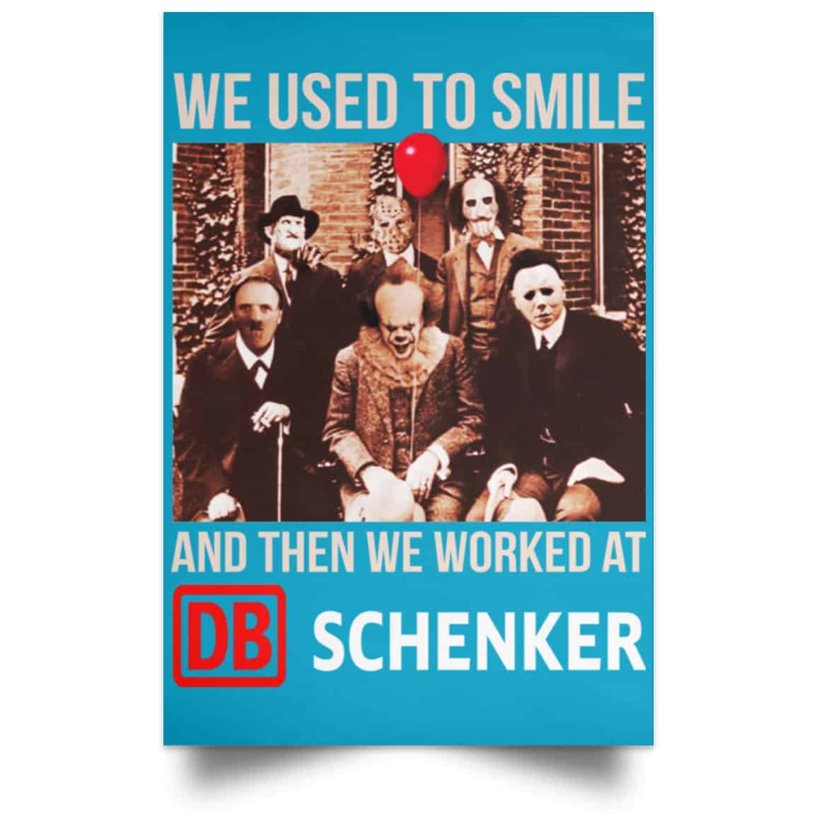 We Used To Smile And Then We Worked At DB Schenker Posters