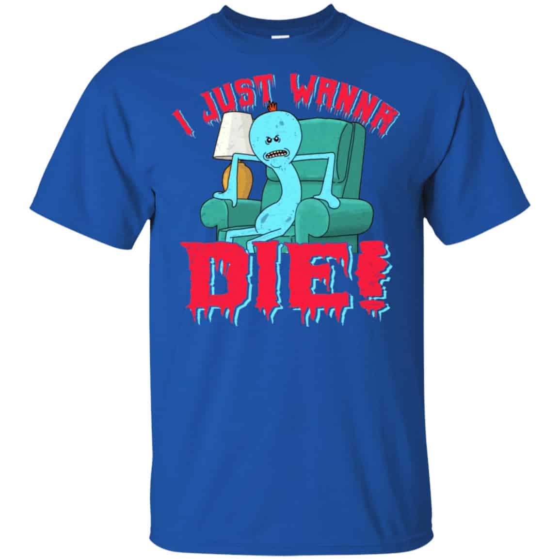 Rick And Morty: I Just Wanna Die Shirt, Hoodie, Tank