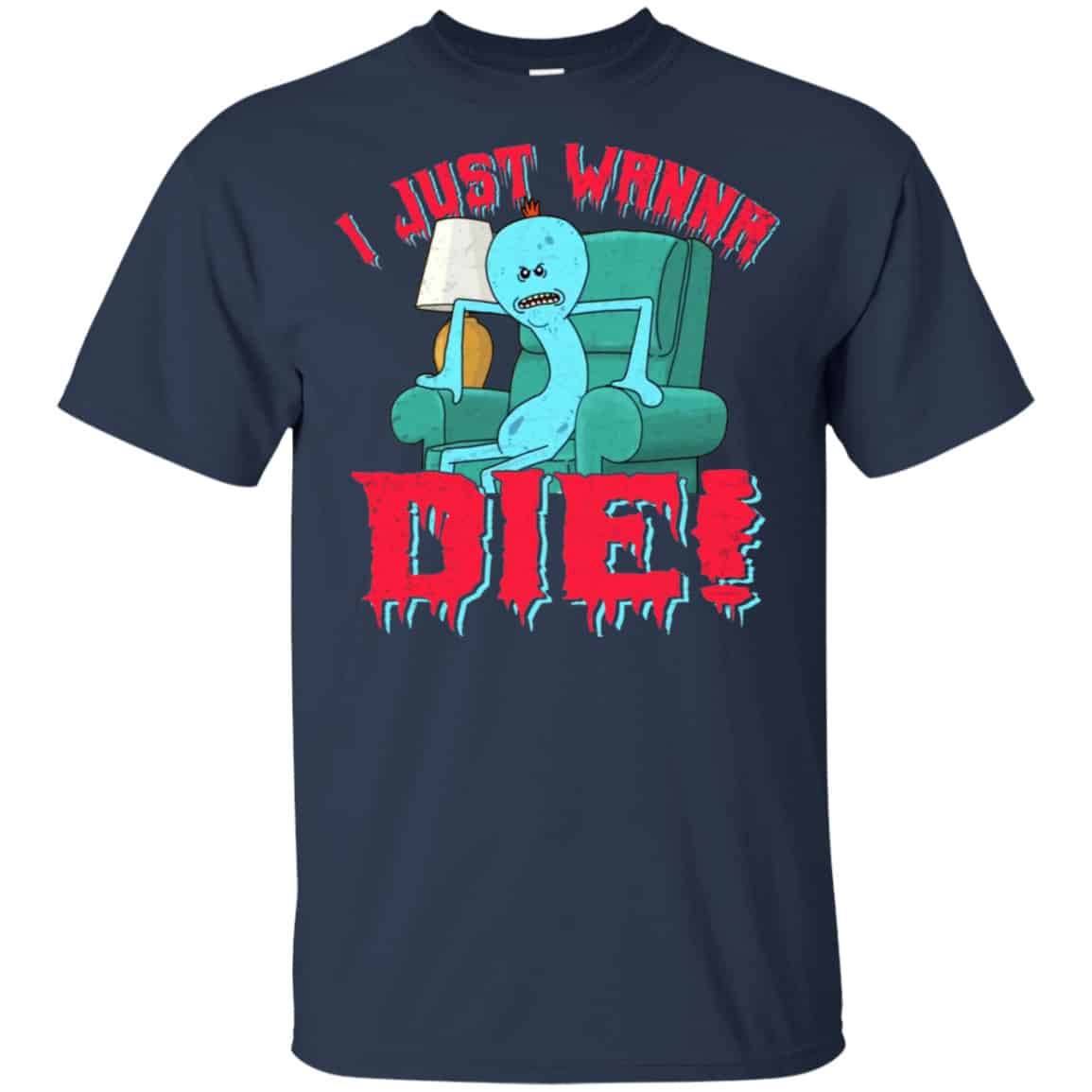 Rick And Morty: I Just Wanna Die Shirt, Hoodie, Tank