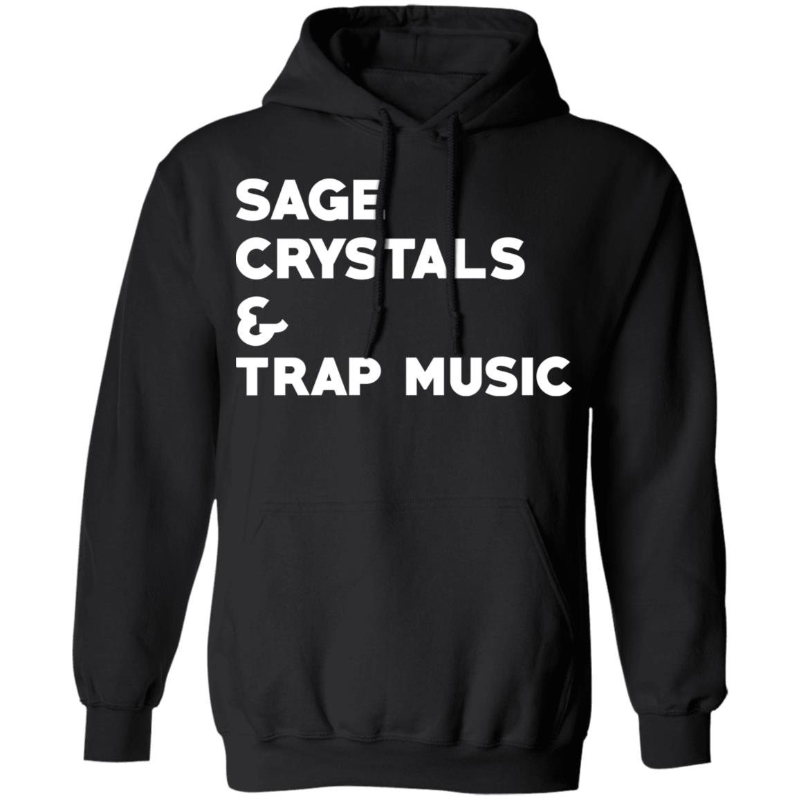 
	Sage Crystals & Trap Music Shirt, Hoodie, Tank