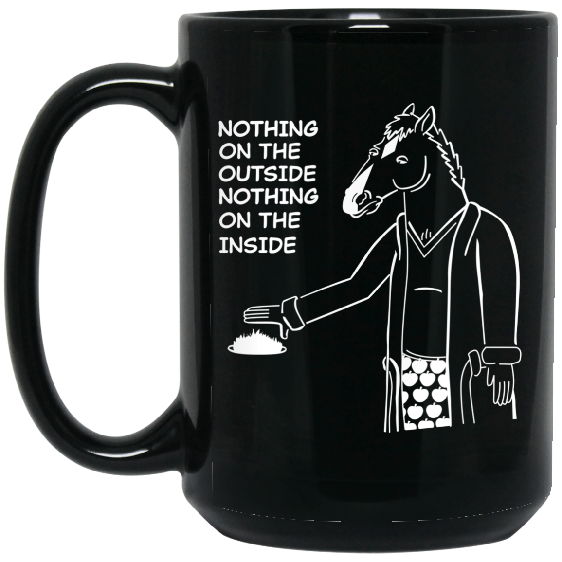 
	Nothing On The Outside Nothing On The Inside BoJack Horseman Mug