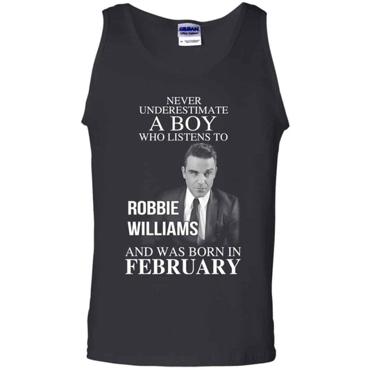 
	A Boy Who Listens To Robbie Williams And Was Born In February T-Shirts, Hoodie, Tank