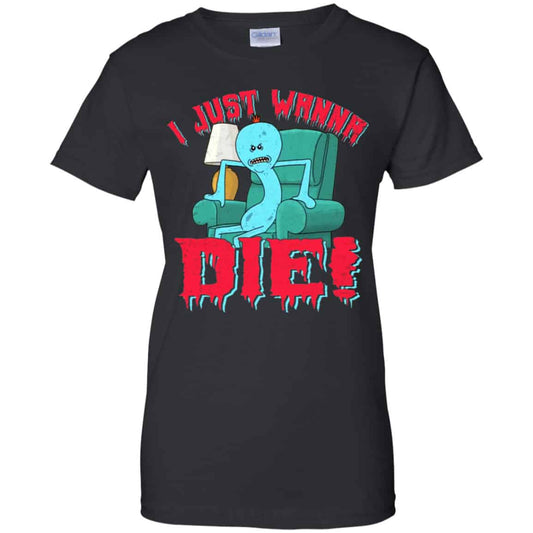 
	Rick And Morty: I Just Wanna Die Shirt, Hoodie, Tank