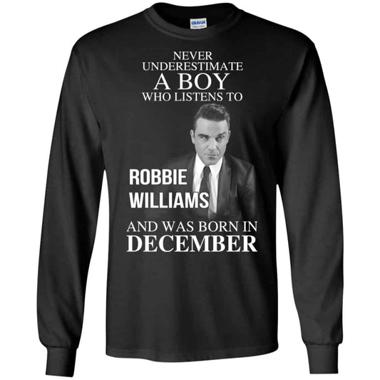 
	A Boy Who Listens To Robbie Williams And Was Born In December T-Shirts, Hoodie, Tank