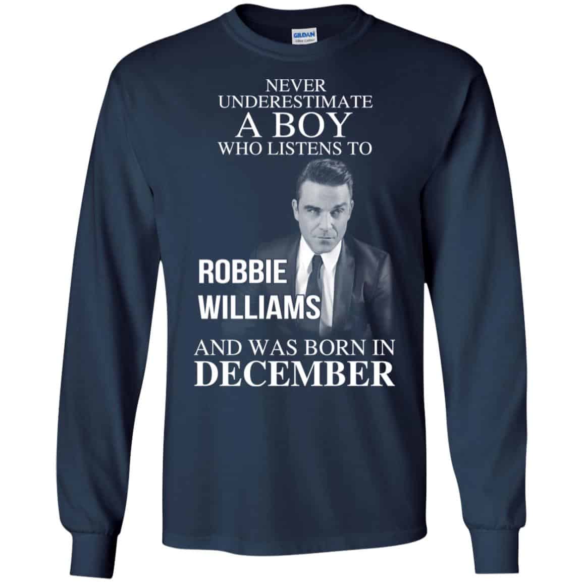 A Boy Who Listens To Robbie Williams And Was Born In December T-Shirts, Hoodie, Tank