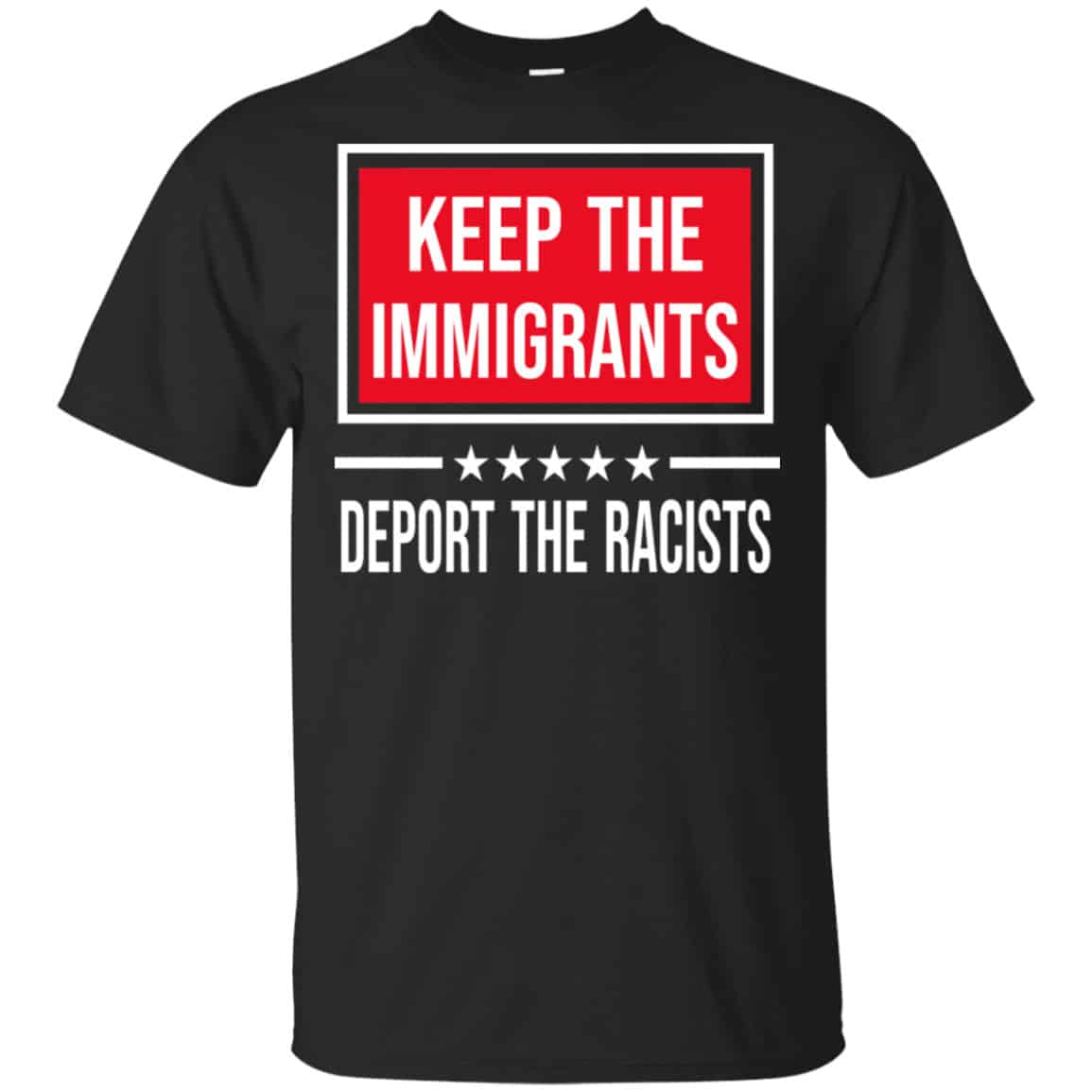 Keep The Immigrants Deport The Racists Shirt, Hoodie, Tank