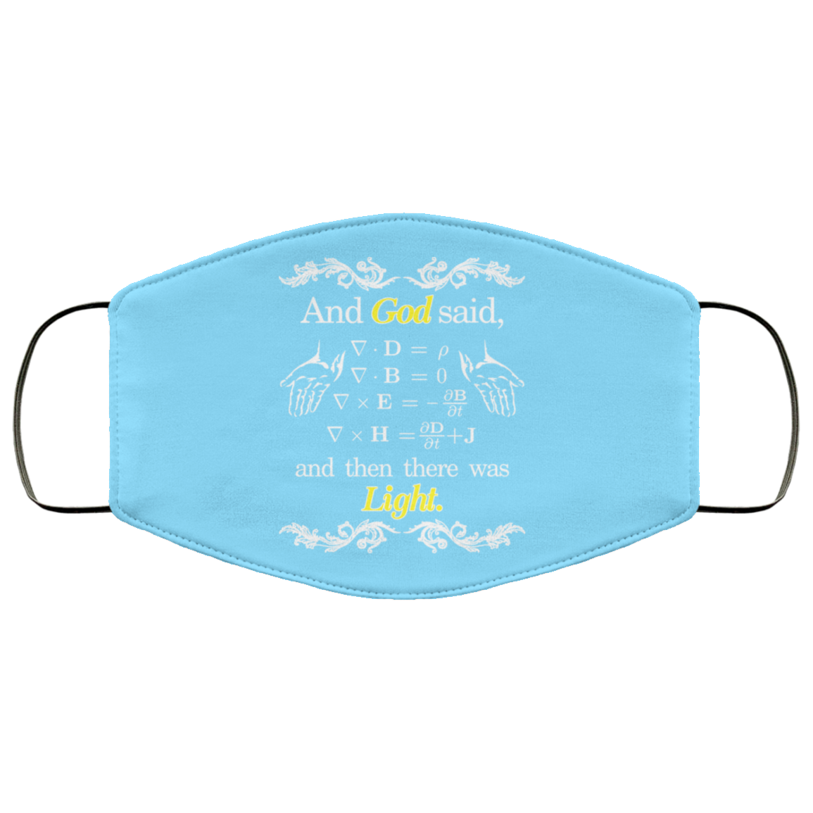 God Said Maxwell Equations Christian Physics Nerd Face Mask