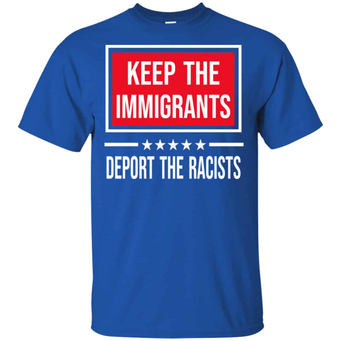 Keep The Immigrants Deport The Racists Shirt, Hoodie, Tank