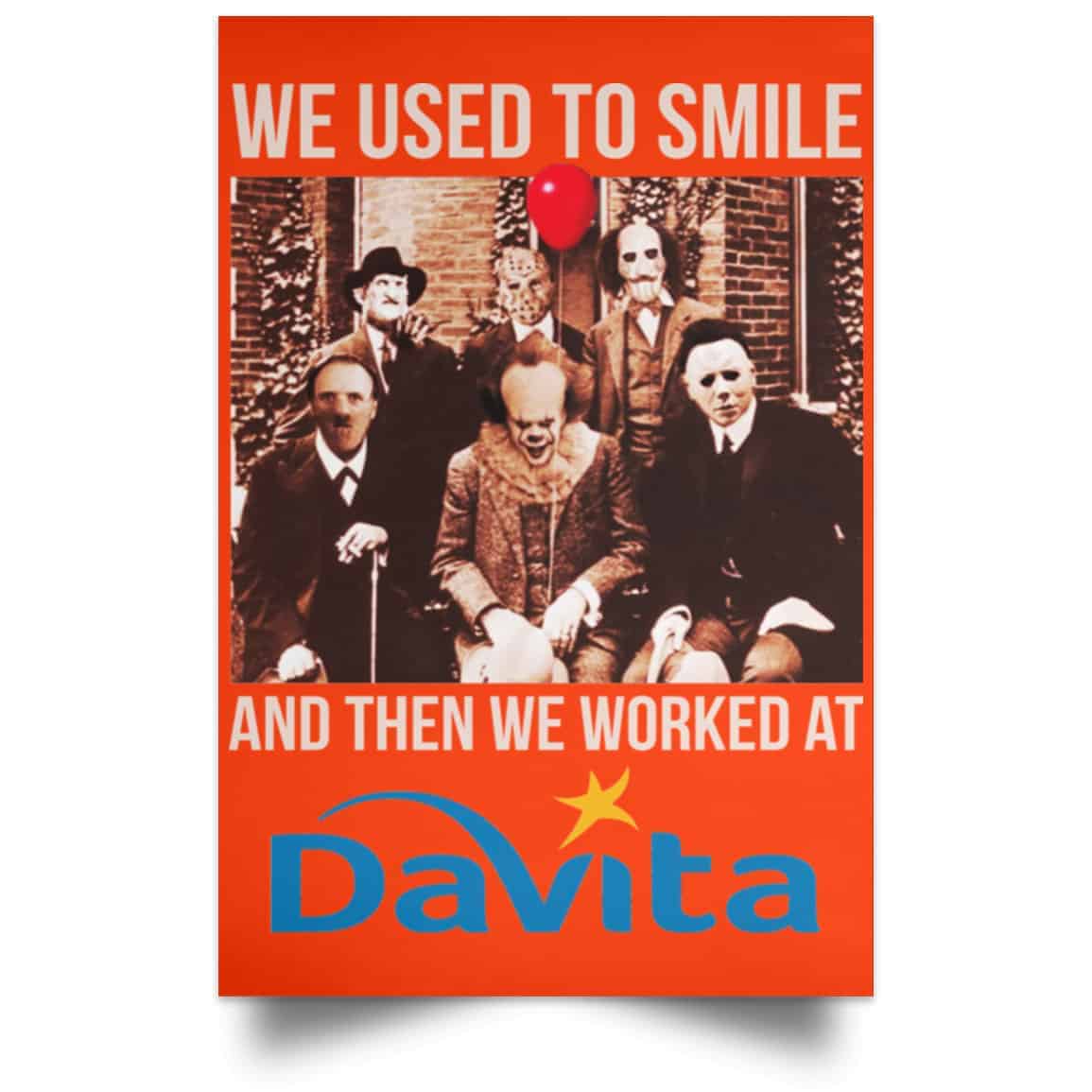 We Used To Smile And Then We Worked At Davita Posters