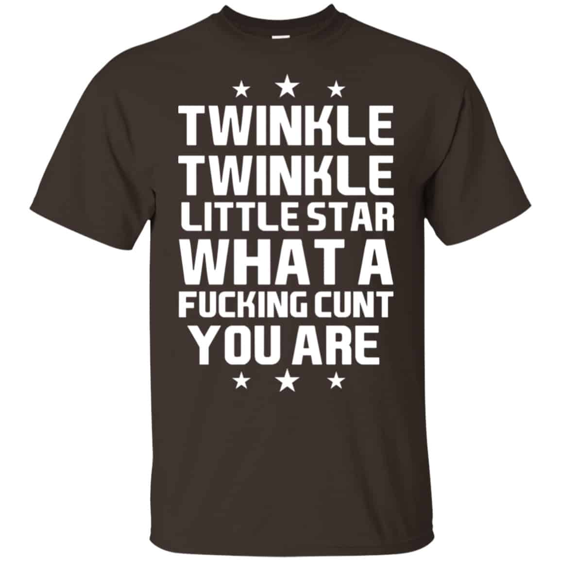 Twinkle Twinkle Little Star What A Fucking Cunt You Are Shirt, Hoodie, Tank