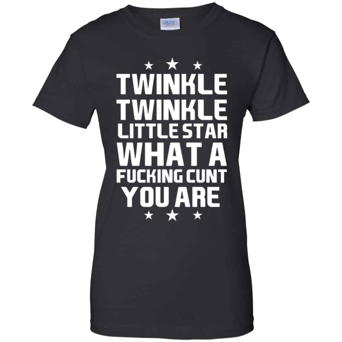 
	Twinkle Twinkle Little Star What A Fucking Cunt You Are Shirt, Hoodie, Tank