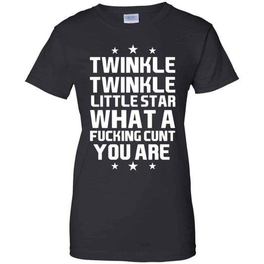 
	Twinkle Twinkle Little Star What A Fucking Cunt You Are Shirt, Hoodie, Tank