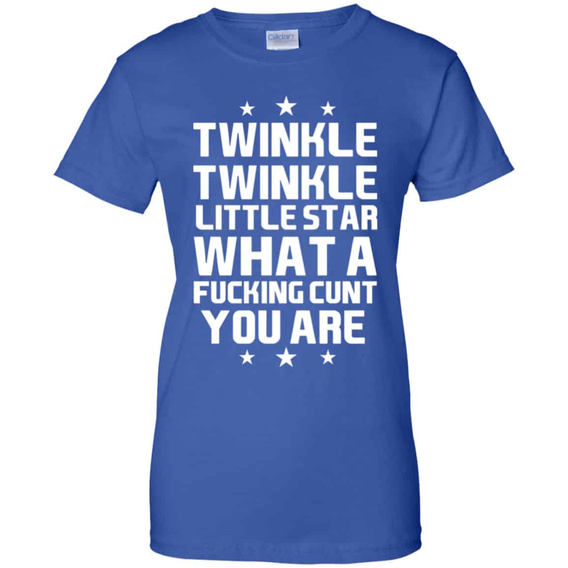 Twinkle Twinkle Little Star What A Fucking Cunt You Are Shirt, Hoodie, Tank