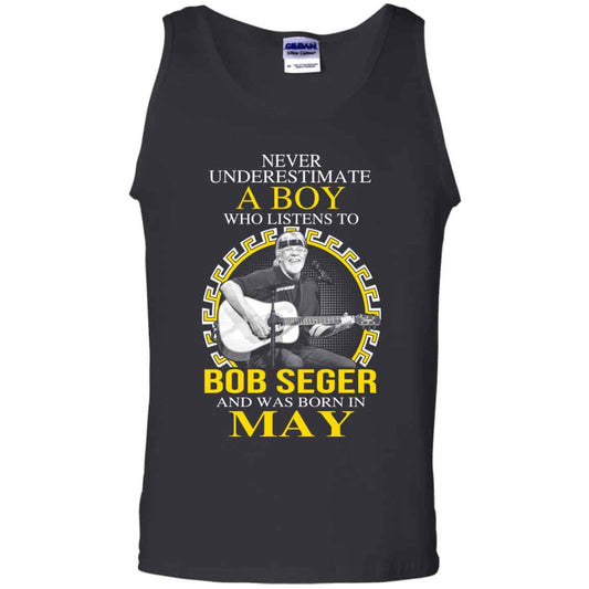 A Boy Who Listens To Bob Seger And Was Born In May T-Shirts, Hoodie, Tank