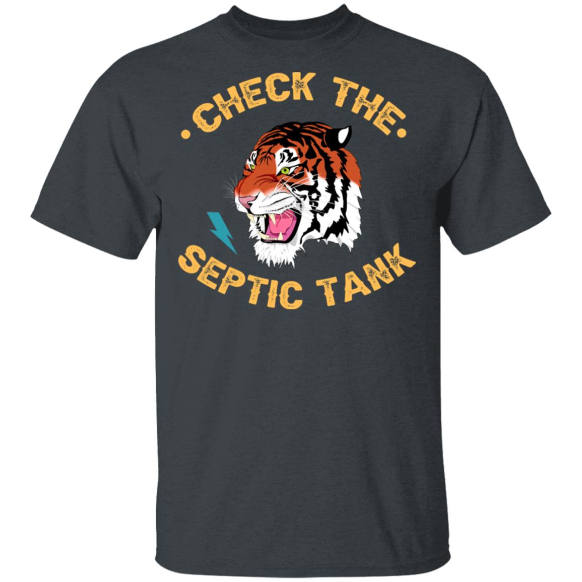 Tiger King Check The Septic Tank Shirt, Hoodie, Tank