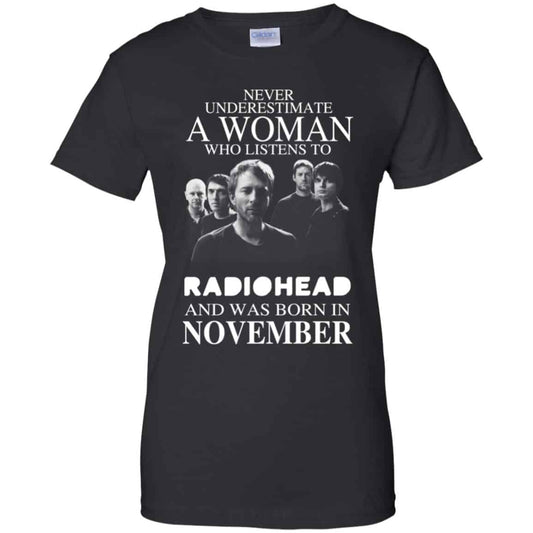 
	A Woman Who Listens To Radiohead And Was Born In November T-Shirts, Hoodie, Tank