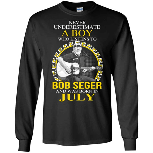 
	A Boy Who Listens To Bob Seger And Was Born In July T-Shirts, Hoodie, Tank
