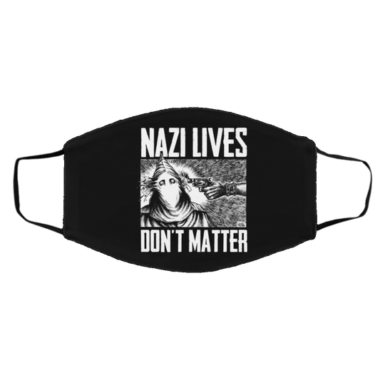 Nazi Lives Don’t Matter Face Mask